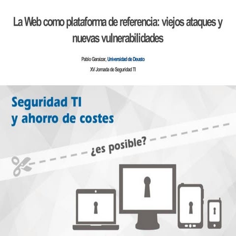 La Web como plataforma de referencia: viejos ataques y nuevas vulnerabilidades
