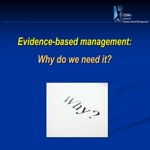 EBMgt Course Module 3: Why Do We Need It?