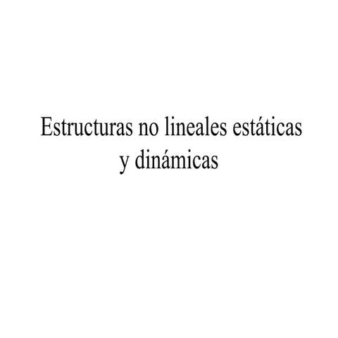 3  estructuras no lineales estáticas y dinámicas