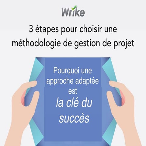 Votre guide en 3 étapes pour découvrir la méthode de gestion de projet parfai...