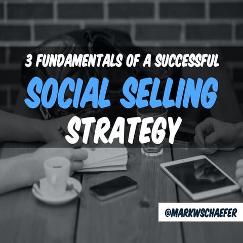 3 Fundamentals of a Successful Social Selling Strategy