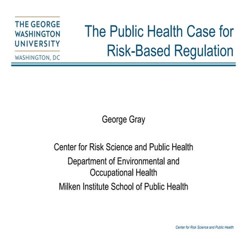 The Public Health Case for Risk-Based Regulation, George Gray