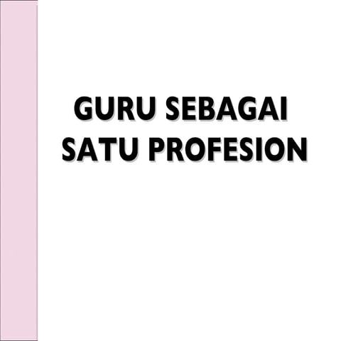 3. Guru Sebagai  Satu Profesion