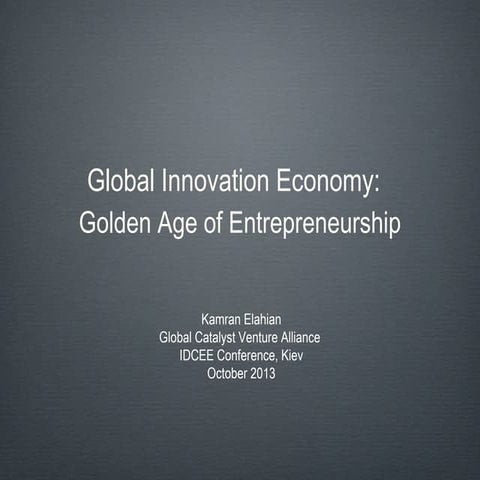 IDCEE 2013: Global Innovation Economy: Golden Age of Entrepreneurship - Kamra...