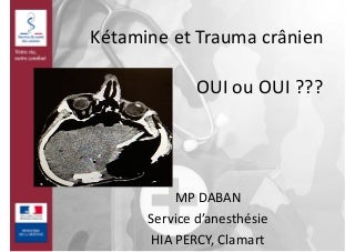 Kétamine dans le Trauma Cranien : Oui ou Oui ?