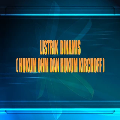 3. listrik dinamis (hukum ohm dan hukum kirchoff )