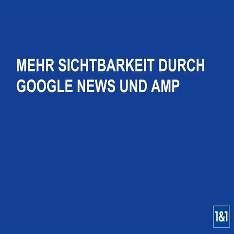 Mehr Sichtbarkeit durch Google News und AMP