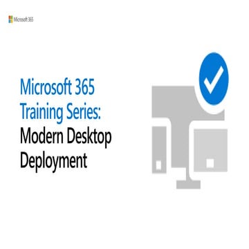 3   modern desktop - office 365 pro plus deployment + servicing