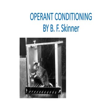 Comprehensive Overview of Operant Conditioning by B.F. Skinner | PPTX