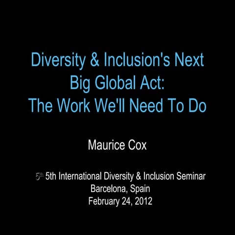 5th Annual Global Diversity Seminar Barcelona, Pepsi Presentation by Maurcie Cox