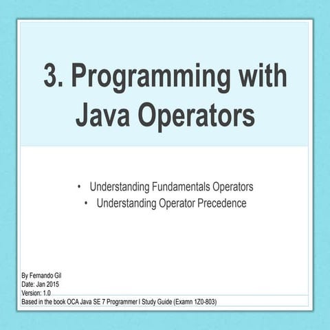 OCA JAVA - 3 Programming with Java Operators | PPT