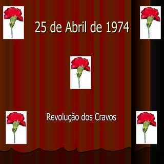 25 de abril - Revolução dos Cravos