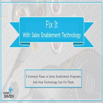 3 Common Sales Enablement Flaws & How to Fix Them
