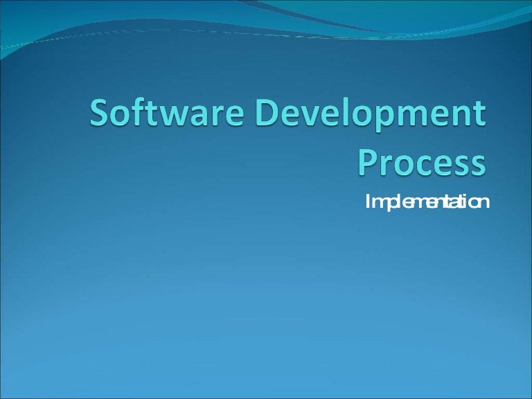 3. The Software Development Process - Implementation
