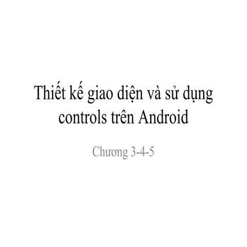 Slide bài giảng lập trình Android DTU - Phần 2 (Thiết kế giao diện)