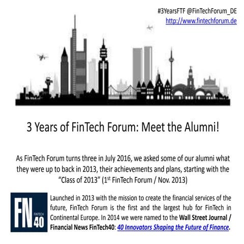 3 Years of FinTech Forum: Meet the Alumni (FTF1 / Nov. 2013)