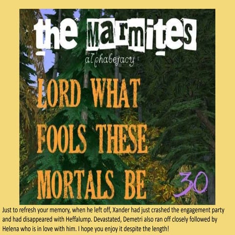 The Marmite Alphabetacy 30- Lord What Fools These Mortals Be