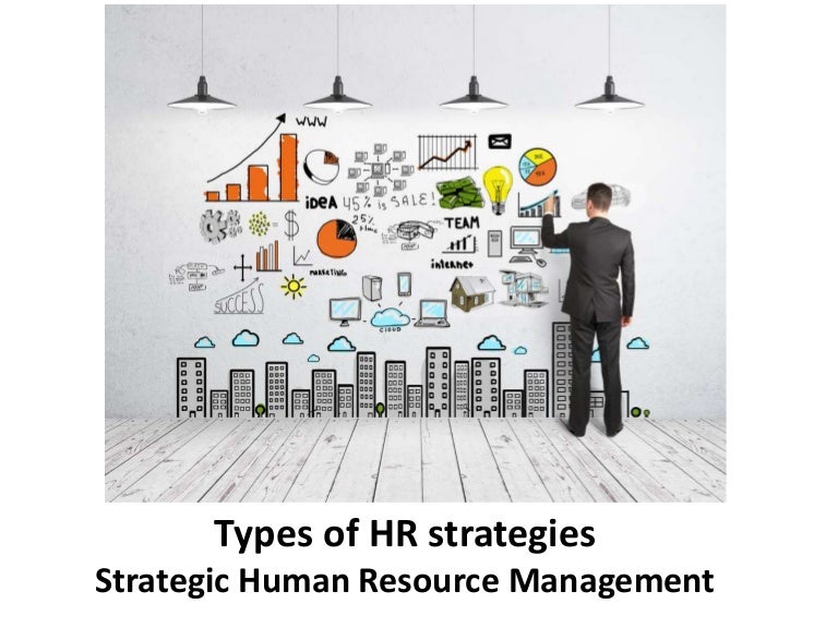 Types of hr strategies strategic human resource management Manu