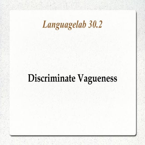 Languagelab 30.2 - Discriminate Vagueness