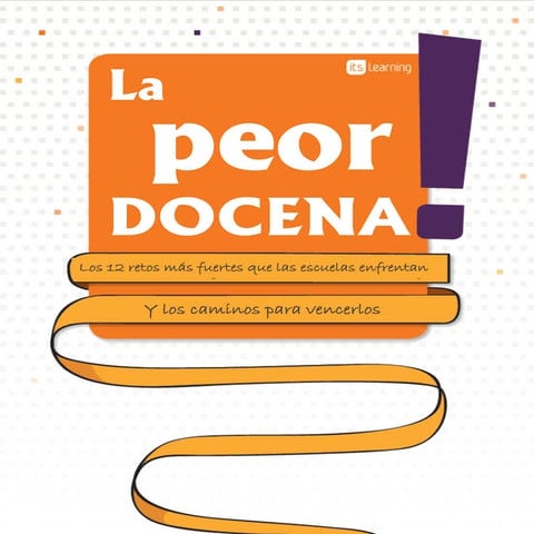 La peor docena. 12 retos que las escuelas del siglo XXI enfrentan