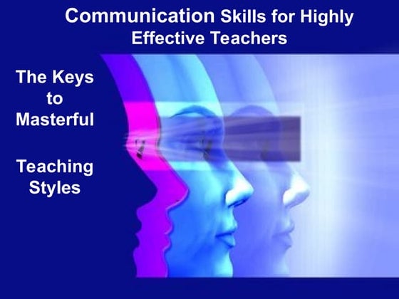 30.-Communication-skills-for-highly-effective-teachers.ppt