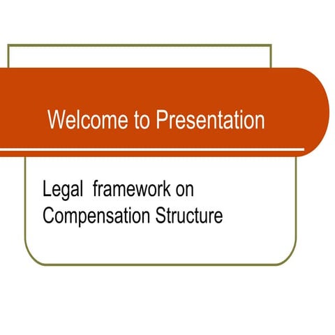 Legal  framework on Compensation Structure 