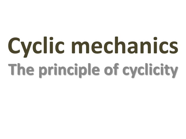 Vasil Penchev. Cyclic Mechanics: The Principple of Cyclicity