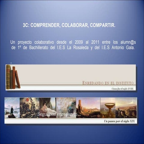  3C: comprender, colaborar, compartir.  