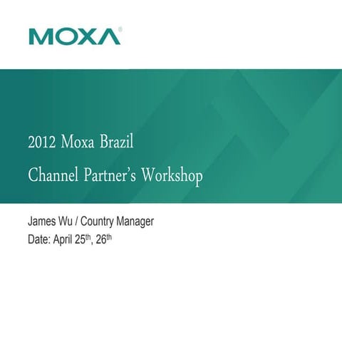 2012 Moxa Brazil Channel Partner's Workshop_Industrial Ethernet Solution_0424...
