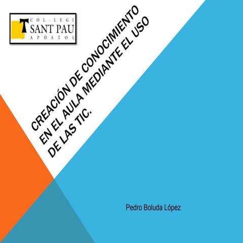 Creación de conocimiento en el aula mediante el uso de las TIC