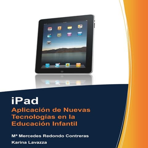 iPAD: Nuevas Tecnologías aplicadas a la Educación Infantil