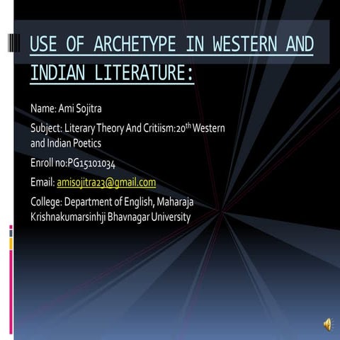 Use of Archetype in Indian And Western literature by Ami Sojitra