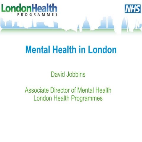 Health Intelligence Network: Overview of mental health in London | PPTX