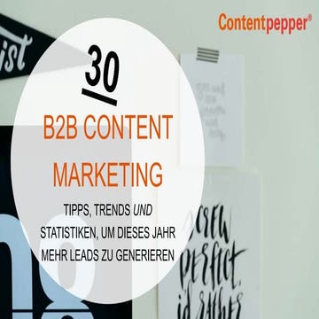 30 B2B Content Marketing Tipps für mehr Leads