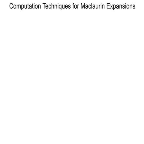30 computation techniques for  maclaurin expansions x
