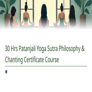 30 Hrs Patanjali Yoga Sutra Philosophy & Chanting Certificate Course.pptx