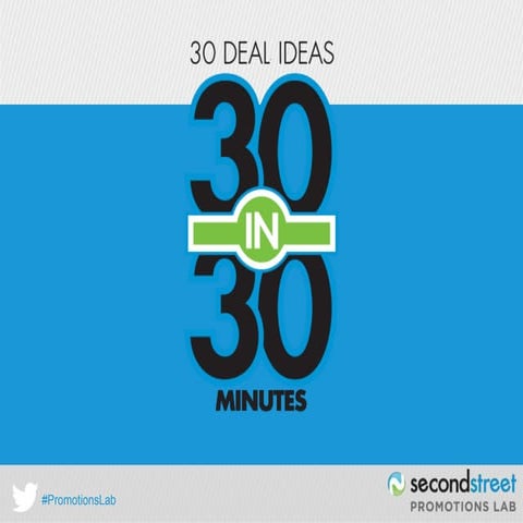 30 Deal Ideas in 30 Minutes