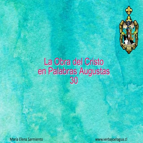 30 la obra del cristo en palabras augustas. la divinidad en el hombre.