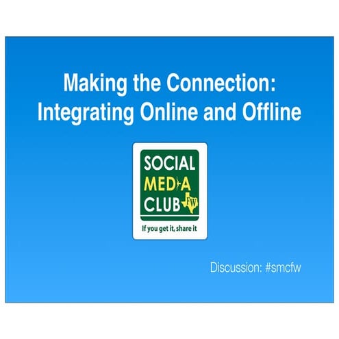 Making the Connection: Integrating Online and Offline