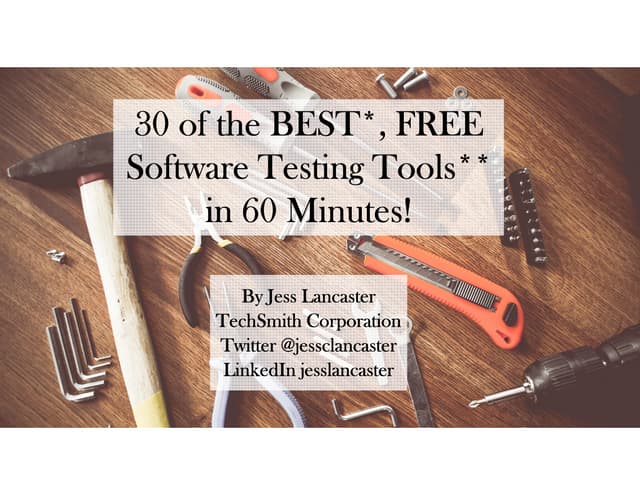 30 of the best free software test tools in 60 minutes by Jess Lancaster