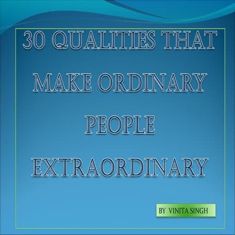 30 qualities that Make Ordinary People Extraordinary