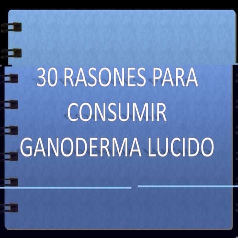 30 razones para consumir Ganoderma