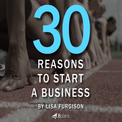 30 Reasons to Start a Business