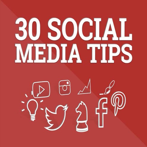 30 Social Media Tips to Increase Your Followers and Engagement