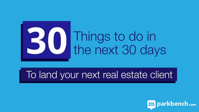 30 Real Estate Marketing Tips To Land Your Next Client In 30 Days