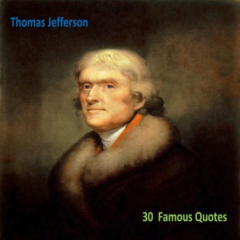 30 thomas jefferson famous quotes | PPT