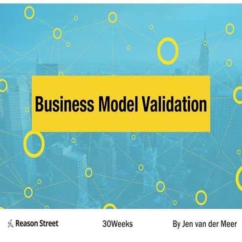30 Weeks Business Model Validation Intro