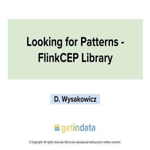 FlinkCEP Library - Dawid Wysakowicz, GetInData (WHUG)