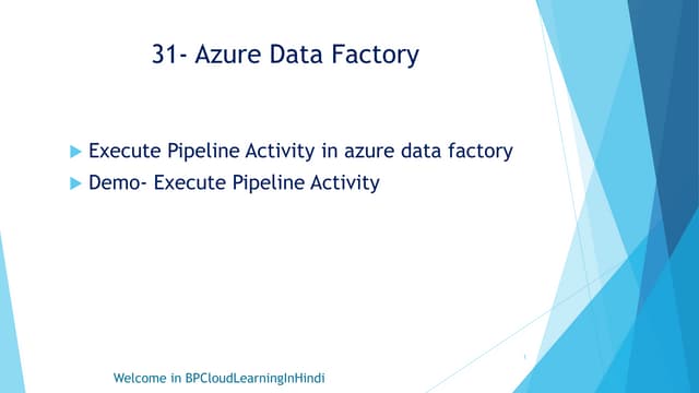 31- Execute Pipeline Activity in Azure Data Factory.pptx