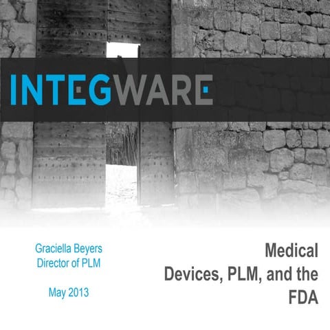 Integware  Medical Devices, PLM, and the FDA